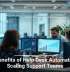 The Benefits of Help Desk Automation for Scaling Support Teams