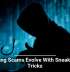Phishing Scams Evolve With Sneaky New Tricks